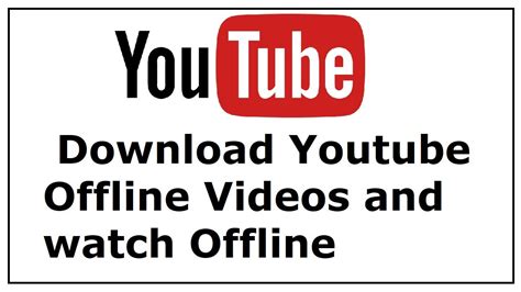 tube offline|How to Download Videos to Watch Offline